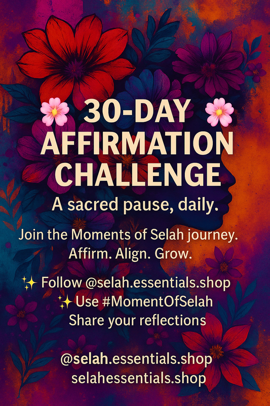 Moments of Selah: A 30-Day Affirmation Challenge for Your Soul